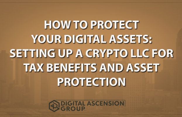 How to Protect Your Digital Assets: Setting Up a Crypto LLC for Tax Benefits and Asset Protection